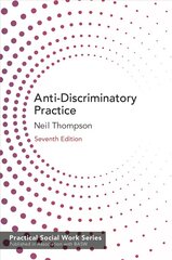 Anti-Discriminatory Practice: Equality, Diversity and Social Justice 7th edition цена и информация | Книги по социальным наукам | kaup24.ee