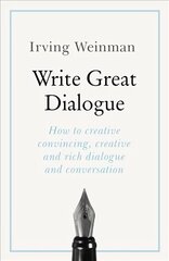 Write Great Dialogue: How to write convincing dialogue, conversation and dialect in your fiction hind ja info | Võõrkeele õppematerjalid | kaup24.ee