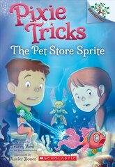 Pet Store Sprite: A Branches Book (Pixie Tricks #3): Volume 3 цена и информация | Книги для подростков и молодежи | kaup24.ee
