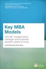 Key MBA Models: The 60plus Models Every Manager and Business Student Needs to Know hind ja info | Majandusalased raamatud | kaup24.ee