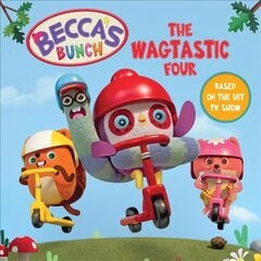 Becca's Bunch: The Wagtastic Four hind ja info | Väikelaste raamatud | kaup24.ee