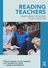 Reading Teachers: Nurturing Reading for Pleasure hind ja info | Ühiskonnateemalised raamatud | kaup24.ee