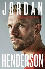 Jordan Henderson: The Autobiography: The must-read autobiography from Liverpool's beloved captain цена и информация | Биографии, автобиогафии, мемуары | kaup24.ee