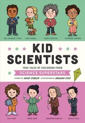 Kid Scientists: True Tales of Childhood from Science Superstars цена и информация | Книги для подростков и молодежи | kaup24.ee