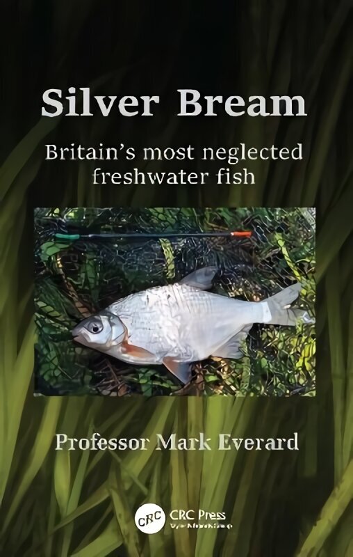 Silver Bream: Britain's most neglected freshwater fish цена и информация | Laste õpikud | kaup24.ee