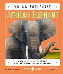 African Elephant (Young Zoologist): A First Field Guide to the Big-Eared Giant of the Savannah hind ja info | Noortekirjandus | kaup24.ee