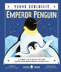 Emperor Penguin (Young Zoologist): A First Field Guide to the Flightless Bird from Antarctica hind ja info | Noortekirjandus | kaup24.ee