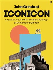 Iconicon: A Journey Around the Landmark Buildings of Contemporary Britain Main цена и информация | Книги по архитектуре | kaup24.ee