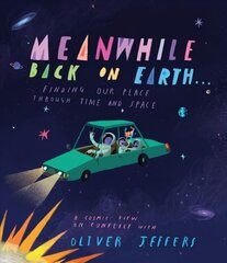 Meanwhile Back on Earth . . .: Finding Our Place Through Time and Space цена и информация | Книги для малышей | kaup24.ee