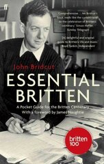 Essential Britten: A Pocket Guide for the Britten Centenary Main цена и информация | Книги об искусстве | kaup24.ee