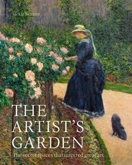Artist's Garden: The secret spaces that inspired great art hind ja info | Aiandusraamatud | kaup24.ee
