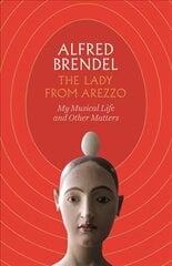 Lady from Arezzo: My Musical Life and Other Matters Main цена и информация | Книги об искусстве | kaup24.ee
