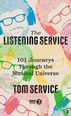 Listening Service: 101 Journeys through the Musical Universe Main цена и информация | Книги об искусстве | kaup24.ee