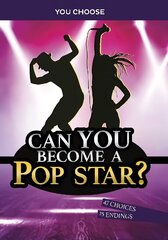 Can You Become a Pop Star?: An Interactive Adventure цена и информация | Книги для подростков и молодежи | kaup24.ee