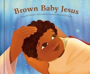 Brown Baby Jesus: A Picture Book цена и информация | Фантастика, фэнтези | kaup24.ee