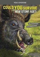 Could You Survive the New Stone Age?: An Interactive Prehistoric Adventure hind ja info | Noortekirjandus | kaup24.ee