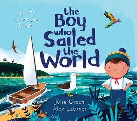 Boy Who Sailed the World цена и информация | Книги для малышей | kaup24.ee