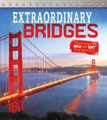 Extraordinary Bridges: The Science of How and Why They Were Built hind ja info | Noortekirjandus | kaup24.ee