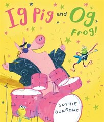 Ig Pig and Og Frog! hind ja info | Väikelaste raamatud | kaup24.ee