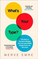 What's Your Type?: The Story of the Myers-Briggs, and How Personality Testing Took Over the World hind ja info | Elulooraamatud, biograafiad, memuaarid | kaup24.ee