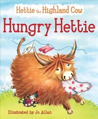 Hungry Hettie: The Highland Cow Who Won't Stop Eating! hind ja info | Väikelaste raamatud | kaup24.ee