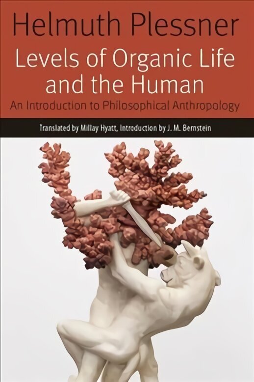 Levels of Organic Life and the Human: An Introduction to Philosophical Anthropology hind ja info | Ajalooraamatud | kaup24.ee