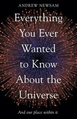 Everything You Ever Wanted to Know About the Universe: And Our Place Within It цена и информация | Книги о питании и здоровом образе жизни | kaup24.ee
