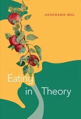 Eating in Theory hind ja info | Ühiskonnateemalised raamatud | kaup24.ee