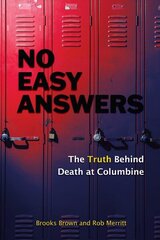 No Easy Answers: The Truth Behind Death at Columbine hind ja info | Elulooraamatud, biograafiad, memuaarid | kaup24.ee