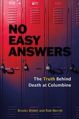 No Easy Answers: The Truth Behind Death at Columbine цена и информация | Биографии, автобиогафии, мемуары | kaup24.ee