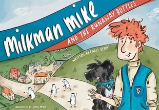 Milkman Mike And The Runaway Bottles hind ja info | Noortekirjandus | kaup24.ee