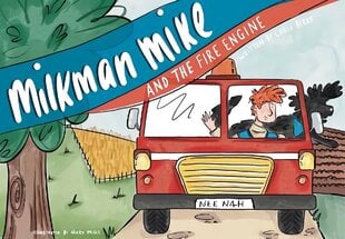 Milkman Mike And The Fire Engine цена и информация | Книги для подростков и молодежи | kaup24.ee