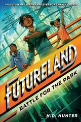 Futureland: Battle for the Park цена и информация | Книги для подростков и молодежи | kaup24.ee