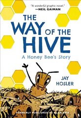 Way of the Hive: A Honey Bee's Story Graphic Novel цена и информация | Книги для подростков и молодежи | kaup24.ee