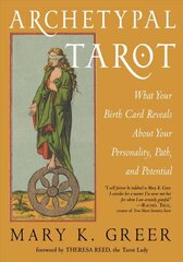 Archetypal Tarot: What Your Birth Card Reveals About Your Personality, Path, and Potential цена и информация | Духовная литература | kaup24.ee