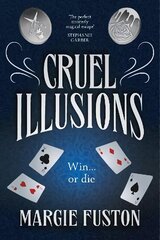 Cruel Illusions: the deliciously dark and addictive magical fantasy цена и информация | Книги для подростков и молодежи | kaup24.ee