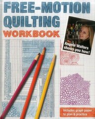 Free-Motion Quilting Workbook: Angela Walters Shows You How! hind ja info | Tervislik eluviis ja toitumine | kaup24.ee