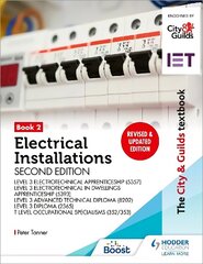 City & Guilds Textbook: Book 2 Electrical Installations, Second Edition: For the Level 3 Apprenticeships (5357 and 5393), Level 3 Advanced Technical Diploma (8202), Level 3 Diploma (2365) & T Level Occupational Specialisms (8710): For the Level 3 Apprenticeship (5357), Level 3 Advanced Technical Diploma (8202), Level 3 Diploma (2365) & T Level Occupational Specialisms (352/353) цена и информация | Книги для подростков и молодежи | kaup24.ee