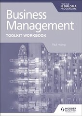 Business Management Toolkit Workbook for the IB Diploma цена и информация | Книги для подростков и молодежи | kaup24.ee