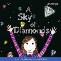 Sky of Diamonds: A story for children about loss, grief and hope hind ja info | Noortekirjandus | kaup24.ee