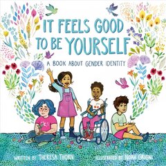 It Feels Good to Be Yourself: A Book About Gender Identity цена и информация | Книги для подростков и молодежи | kaup24.ee