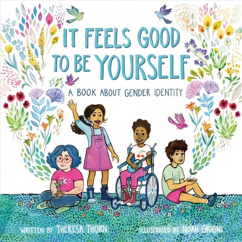 It Feels Good to Be Yourself: A Book About Gender Identity hind ja info | Noortekirjandus | kaup24.ee