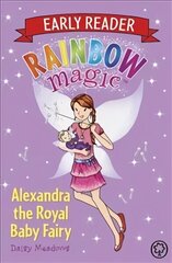 Rainbow Magic Early Reader: Alexandra the Royal Baby Fairy: Special цена и информация | Книги для детей | kaup24.ee