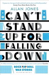 Can't Stand Up For Falling Down: Rock'n'Roll War Stories hind ja info | Kunstiraamatud | kaup24.ee