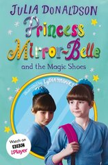 Princess Mirror-Belle and the Magic Shoes: TV tie-in Media tie-in цена и информация | Книги для подростков и молодежи | kaup24.ee