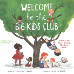 Welcome to the Big Kids Club: What Every Older Sibling Needs to Know! цена и информация | Книги для подростков и молодежи | kaup24.ee