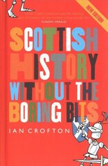 Scottish History Without the Boring Bits New Edition цена и информация | Исторические книги | kaup24.ee