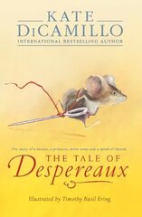 Tale of Despereaux: Being the Story of a Mouse, a Princess, Some Soup, and a Spool of Thread hind ja info | Noortekirjandus | kaup24.ee