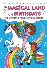 Mystery of the Birthday Basher (The Magical Land of Birthdays #2) hind ja info | Noortekirjandus | kaup24.ee