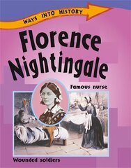 Ways Into History: Florence Nightingale цена и информация | Книги для подростков и молодежи | kaup24.ee